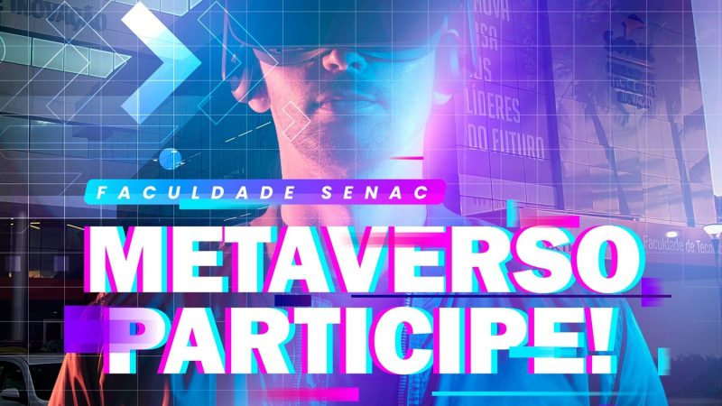 Faculdade Senac-DF te convida para o 1º Workshop de Metaverso!