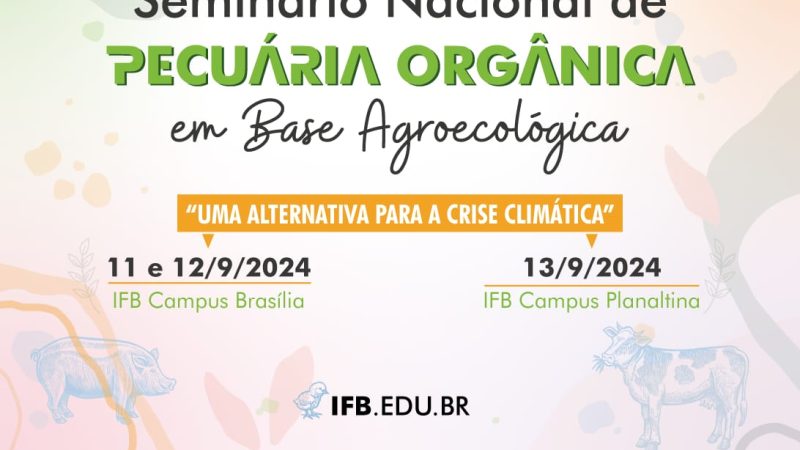 Brasília sedia seminário sobre pecuária orgânica e agroecologia