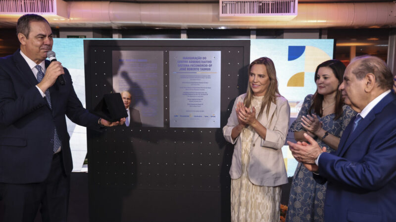 Sistema Fecomércio-DF inaugura Centro Administrativo José Roberto Tadros