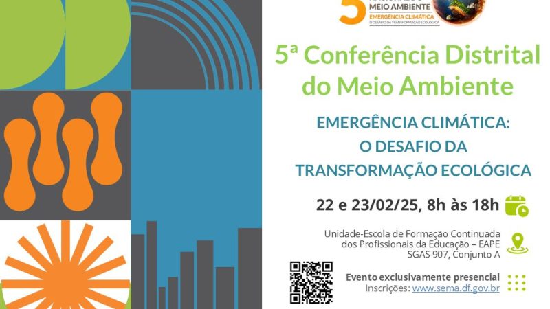 5ª Conferência Distrital do Meio Ambiente: DF se une para debater futuro sustentável