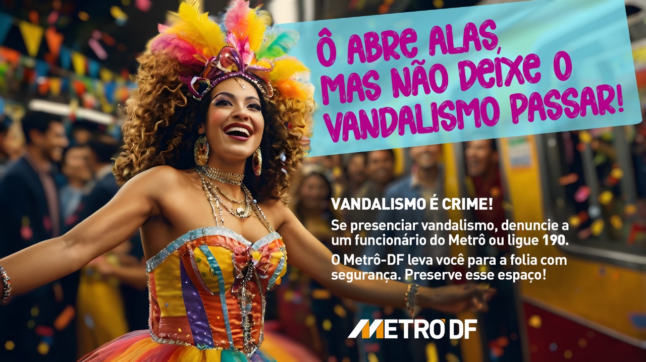 Metrô-DF lança campanha contra vandalismo e distribui preservativos no carnaval