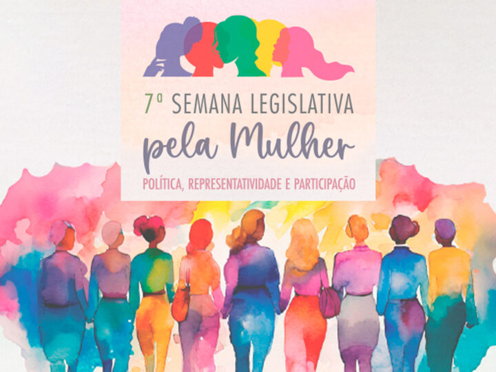 Semana Legislativa pela Mulher promove debates e serviços na CLDF
