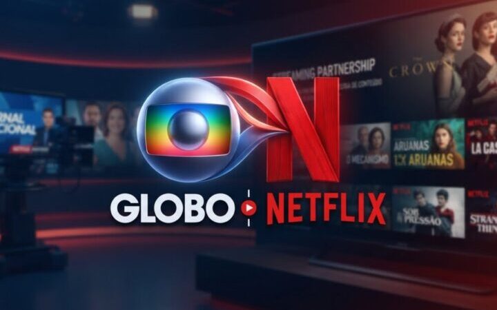 Globo e Netflix anunciam maior acordo de licenciamento da história