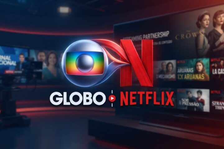Globo e Netflix anunciam maior acordo de licenciamento da história